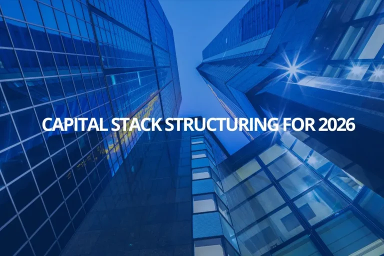 Capital Stack Structuring for 2026